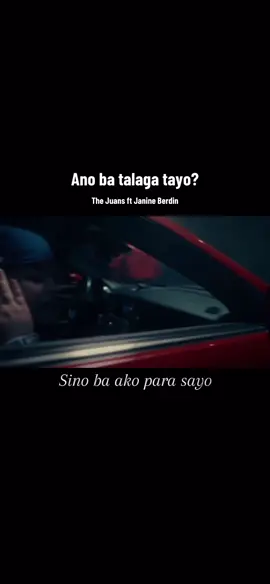 Ano ba talaga tayo? #anobatalagatayo #lyrics #thejuans #janineberdin #foryoupage 
