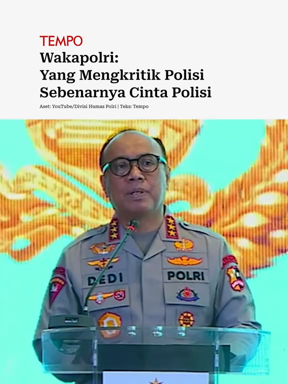 Wakapolri, Komisaris Jenderal Dedi Prasetyo menyatakan pihak yang memberikan kritik, saran, dan masukan untuk keberjalanan polisi sebenarnya mencintai polisi. Dalam sambutan dalam agenda dialog publik pada 29 September 2025, Dedi menyatakan bahwa institusi Polri terbuka dengan kritik, masukan, dan saran yang disampaikan oleh seluruh komponen bangsa. Mulai dari kritik yang disampaikan melalui medium kesenian seperti lagu, hingga kritik yang disuarakan melalui aksi unjuk rasa. #wakapolri #polisi #kritik VT / @tempo.co