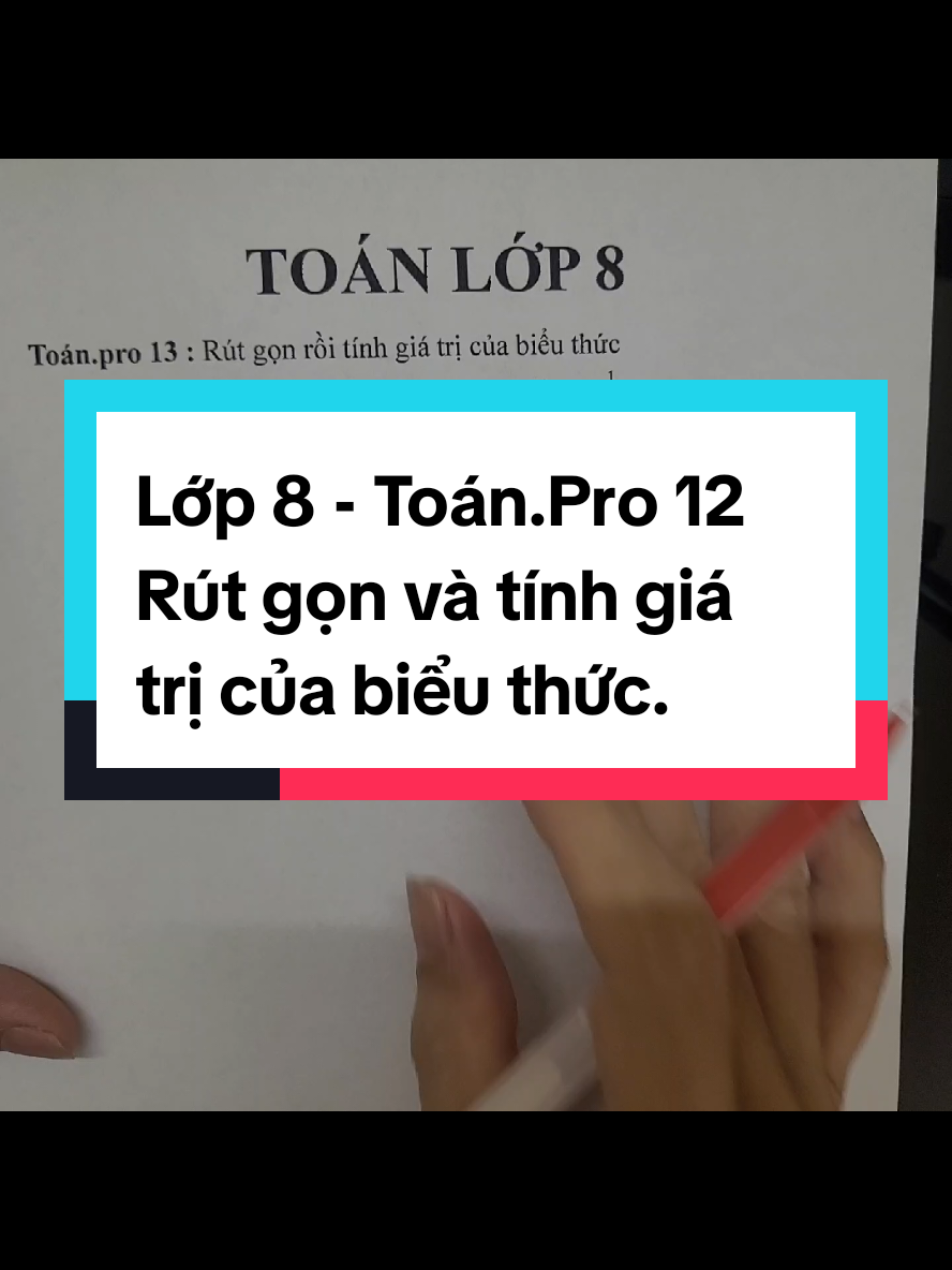 Lớp 8 - Toán.Pro 13 : Rút gọn và tính giá trị của biểu thức .