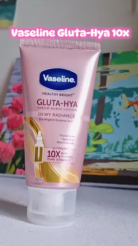 Dưỡng sáng da VASELINE 10X #duongdabody #skincare #vaselineglutahya #vaseline #viral 