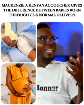 Mackenzie a Kenyan Accoucher gives the difference between babies born through CS & Normal delivery 🎥: @Oga Obinna TikTok #trendingkenya #tiktokkenya #kenyan 