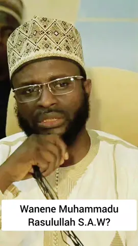 Wanene Muhammadu Rasulullah S.A.W  #drmansurisayelwaesq🥰🇳🇬 #profmansurisahyelwa #islamic_video #arewatiktokers😂😂😂😂 #katsinatiktok❤️❤️❤️arewa 