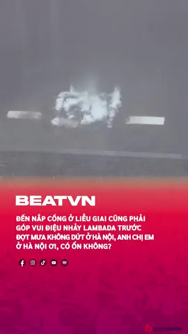 Nắp cống cũng phải nhảy #beatvn #beatnetwork #beatoflife #baoso10 #baobualoi #bao 