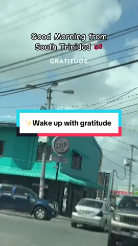Wake up and start your day with a sense of gratitude. #gratitude #greatful #southtrinidad #caribbeantiktok #trini_tiktoks 