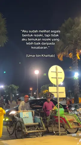 Aku sudah melihat segala bentuk rezeki, tapi tidak aku temukan rezeki yang lebih baik daripada kesabaran. -Umar bin Khattab  #fyp #quotes #quotesislam #motivasi #fouryou 