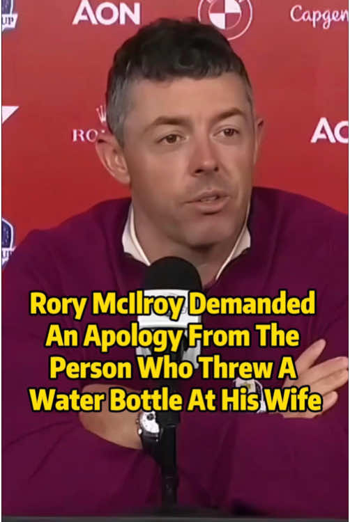 Rory Mcilroy demanded an apology from the person who threw a water bottle at his wife.#rorymcilroy #fyp #usa #foryoupage #celebrity #us 