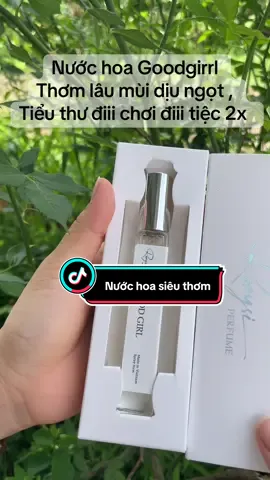 Nước hoa Goodgirrl  Thơm lâu mùi dịu ngọt , Tiểu thư điii chơi điii tiệc 2x #xuhuongtiktok #lienkettiktoksop #banhangtiktoksop #nuochoa 