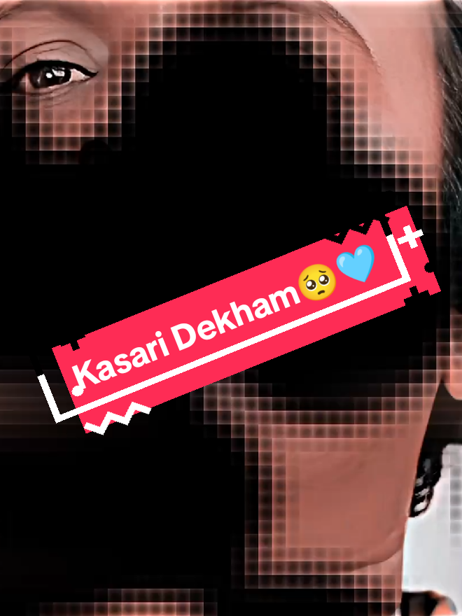 Kasari Dekham🥺❤️‍🩹 #cratorsearchinsight #fyppppppppppppppppppppppp #fypシ゚ #lyricsvideo #kazi_editz 
