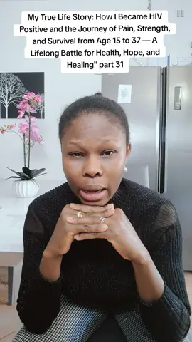 My True Life Story: How I Became HIV Positive and the Journey of Pain, Strength, and Survival from Age 15 to 37 — A Lifelong Battle for Health, Hope, and Healing