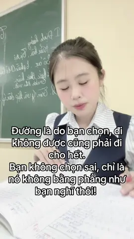 Đường là do bạn chọn, đi không được cũng phải đi cho hết. Bạn không chọn sai, chỉ là nó không bằng phẳng như bạn nghĩ thôi! #yeuthuong #niemvuimoingay #tichcuc #giaoviengenz #chualanh 