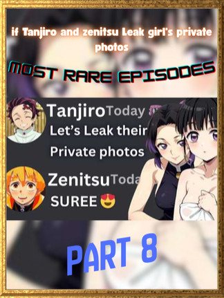 if Tanjiro and zenitsu Leak girl's private photos....Part 8 | Demon Slyer#demonslyer #kimetsunoyaiba #animefyp #tanjiro #kanaoxtanjiro #textchat #mitaurikanroji #kanao #shinobu