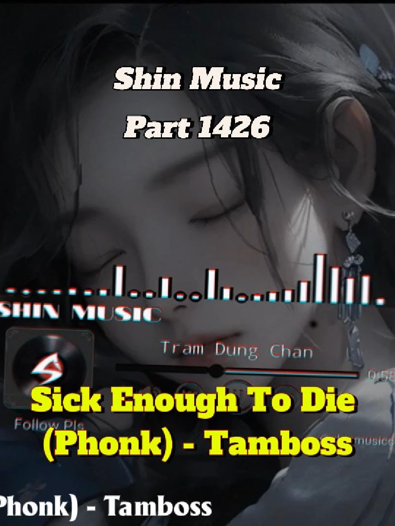Bài này quá quen thuộc - Sick Enough To Die (Phonk) - Tamboss - Part 1426 #shinmusiccc #chill #sickenoughtodie #tamboss #phonk
