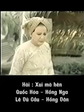 Hài : Xui mà Hên - Hồng Nga, Hồng Vân, Quốc Hòa , Lê Vũ Cầu #haikich #cailuong #kich #hongnga #nghesi 