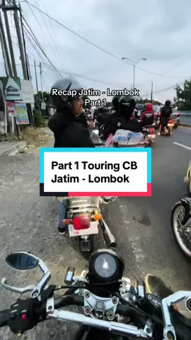 Part 1, Recap Touring Jatim - Lombok #fyp #lombok #nusatenggarabarat #touringcb #cbfestlombok 