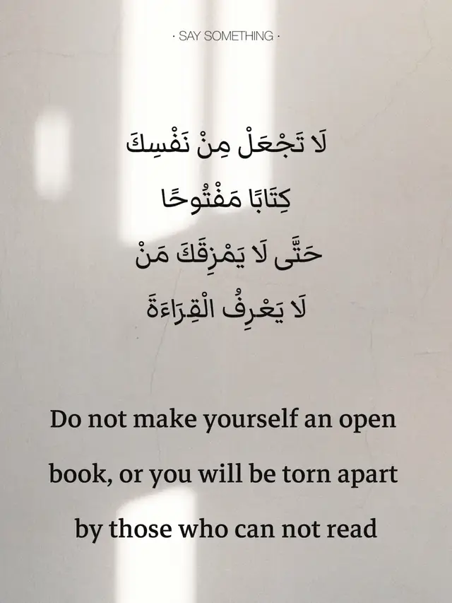 Don’t let the wrong people write in your life; avoid being an open book to those who don’t value you. لا تَدَعِ الْآخَرِينَ يَكْتُبُونَ فِي صَفَحَاتِ حَيَاتِكَ، تَوَقَّفْ عَنْ كَوْنِكَ كِتَابًا مَفْتُوحًا. #تحفيز #الطاقة_الإيجابية #motivation #inspiration #selflove 