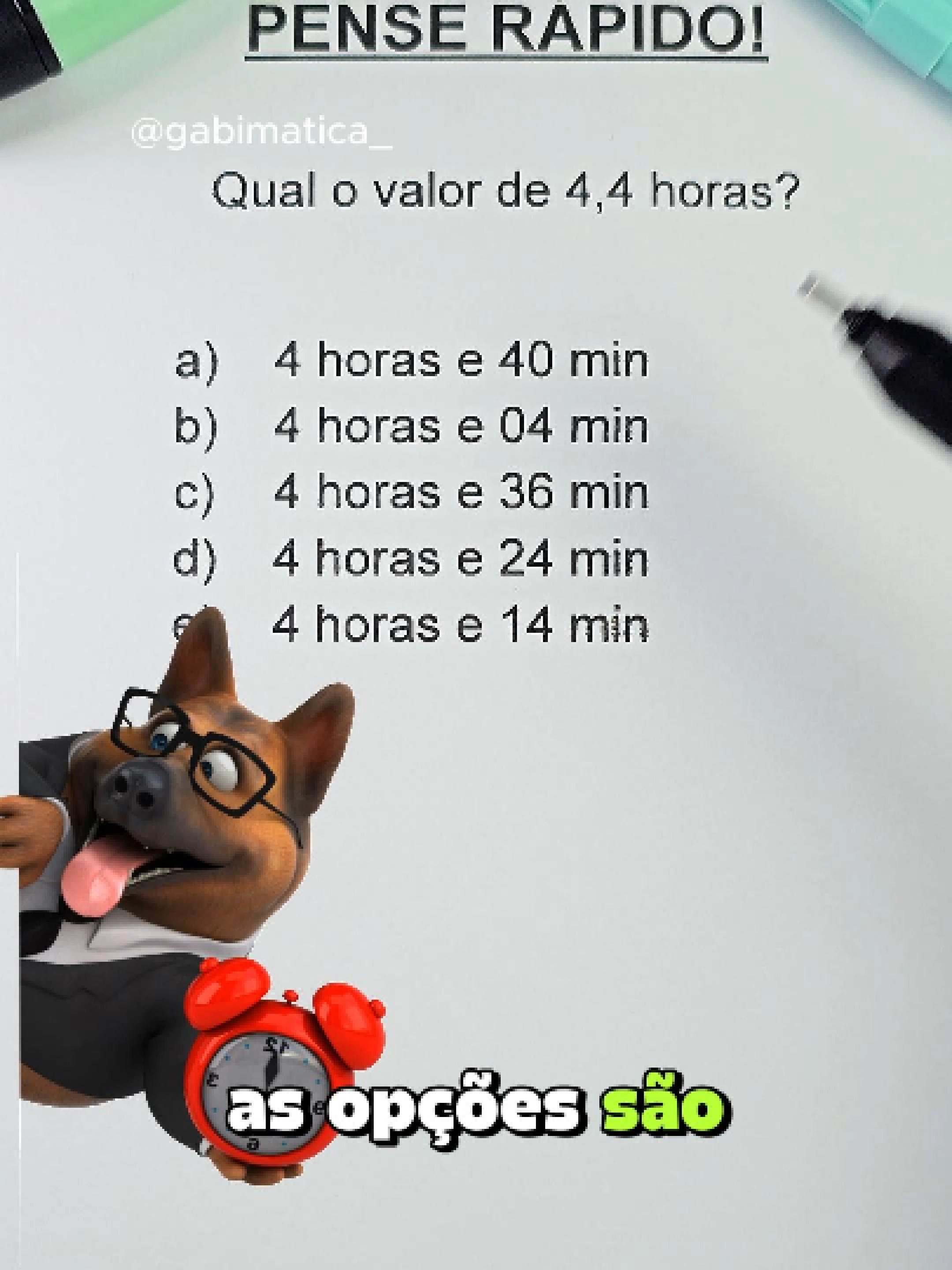 🧠 PENSE RÁPIDO — DECIMAL EM HORAS! Quanto vale 4,4 horas em horas e minutos? a) 4h40  b) 4h04  c) 4h36  d) 4h24  e) 4h14 Parece fácil, mas é aqui que MUITA gente erra por confundir vírgula com minutos. 👀 Dica honesta: transforme a parte decimal em minutos (pense: “0,4 de uma hora” → multiplique por 60). Nada de chute: faça a continha rápida e limpa, como a banca exige em 60s. FGV, Vunesp, IBFC adoram essa pegadinha de conversão no relógio! ⏱️✅ #EmAula #matematica #concurso #raciociniologico #exatas #pegadinha