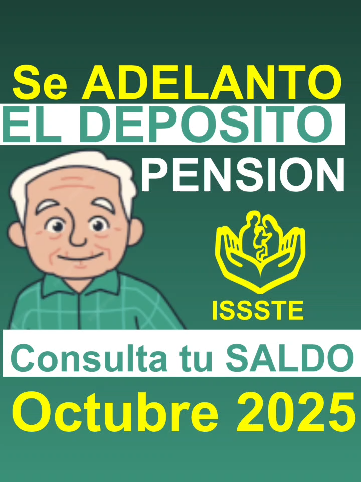 #seadelanto #deposito #pago #pension #issste #octubre #2025 #pensionado #jubilado #pensionissste #pensionadosyjubilados #consulta #saldo