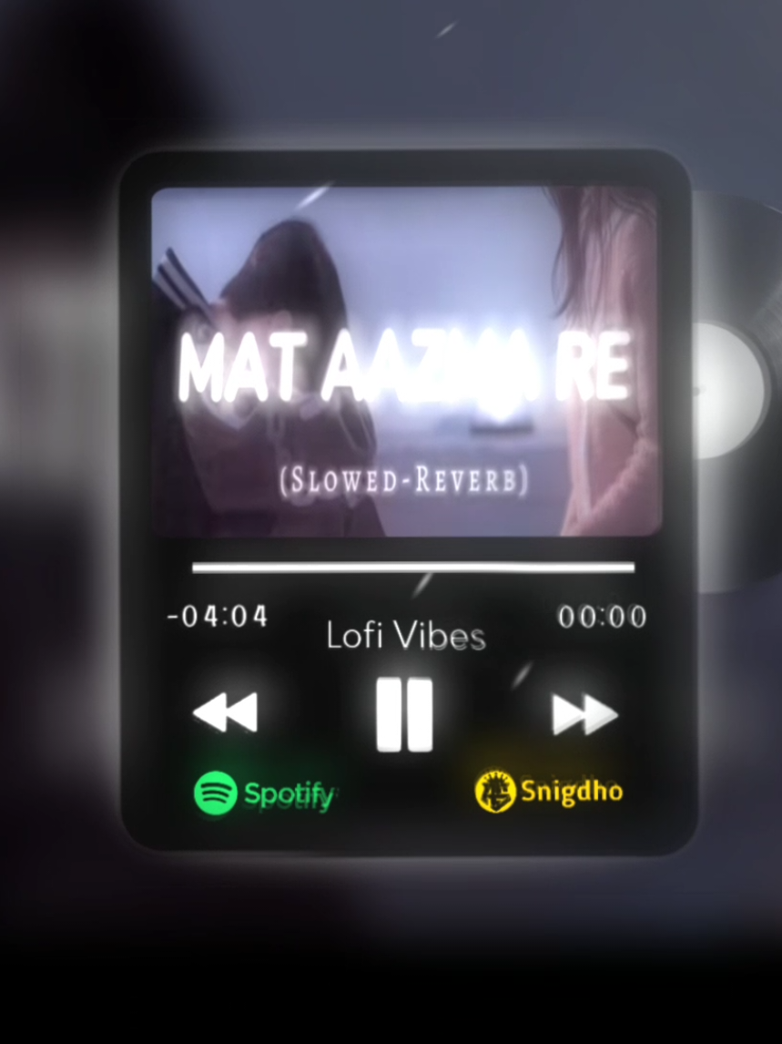 Mat Aazma Re (Hasrate Bar Bar) - Pritam & K.K | Slowed & Revarb | Lofi Song . . . . . . . . . . . . . . . . . . . . . . . . . . . . . . #stitch #new #song #lyrics #lofi_vibes_10 