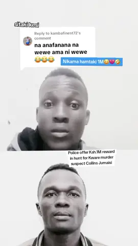 Replying to @kambafinest72Police offer Ksh.1M reward in hunt for Kware murder suspect Collins Jumaisi #fyp #kenyantiktok🇰🇪 #nairobitiktokers #kikuyutiktok #kambatiktokers 