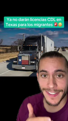Ya no darán licencias CDL en Texas para los migrantes 🚨😳