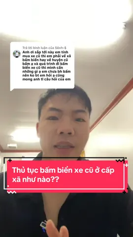 Trả lời @Sênh-$ thủ tục bấm biển xe cũ bạn có thể xem nhé#xuhuongtiktok2025 #bambienxetoantrinh #bambienxecu #thutucsangtenxechinhchu 