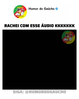 Rachei com esse áudio kkkkkk #churras #churrasco #humor #engraçado #explorepage #portoalegreeregião #riograndedosultchê #riograndedosul #portoalegre #canoasrs #portoalegre24horas #gremio #inter #gaucho #gaúchos #gauchospelomundo #orgulhogaucho #sul #culturagaucha #tradicaogaucha #acampamentofarroupilha #parqueharmonia #expointer #inverno #pampagaucho#agronegocio #frio #camposdecimadaserra #parqueassisbrasil #campeiro