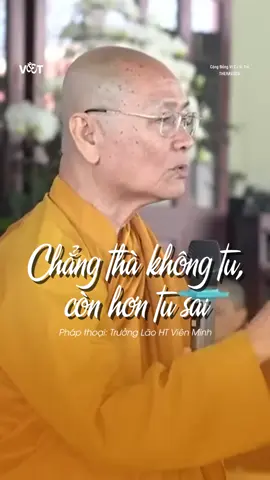 Chẳng thà không tu. Còn hơn tu sai !#phatphapnhiemmau #hoathuongvienminh #phatphap #phatgiao #xuhuongtiktok2025 