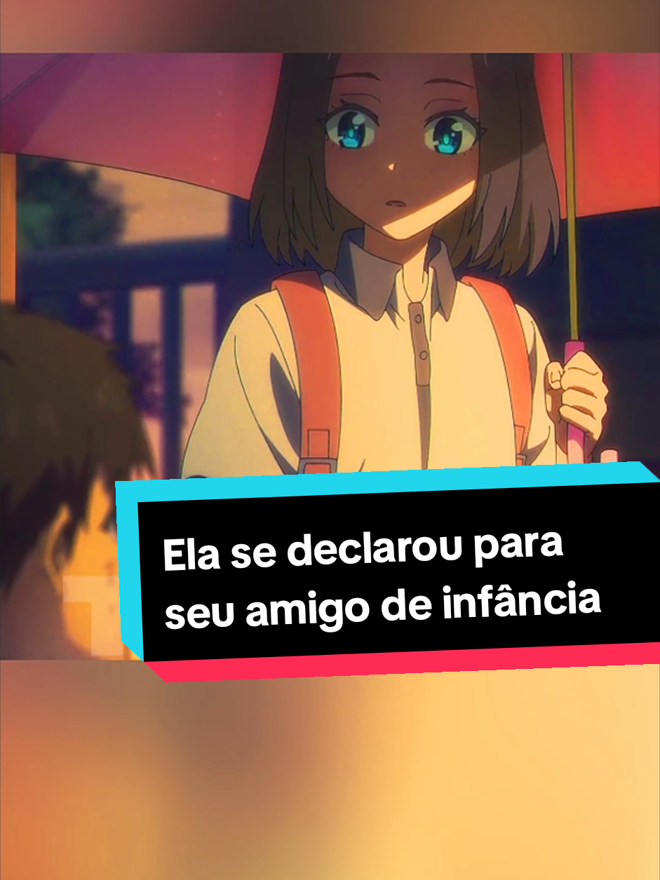 Ela se declarou para seu amigo de infância #anime #romanceanime #recap 