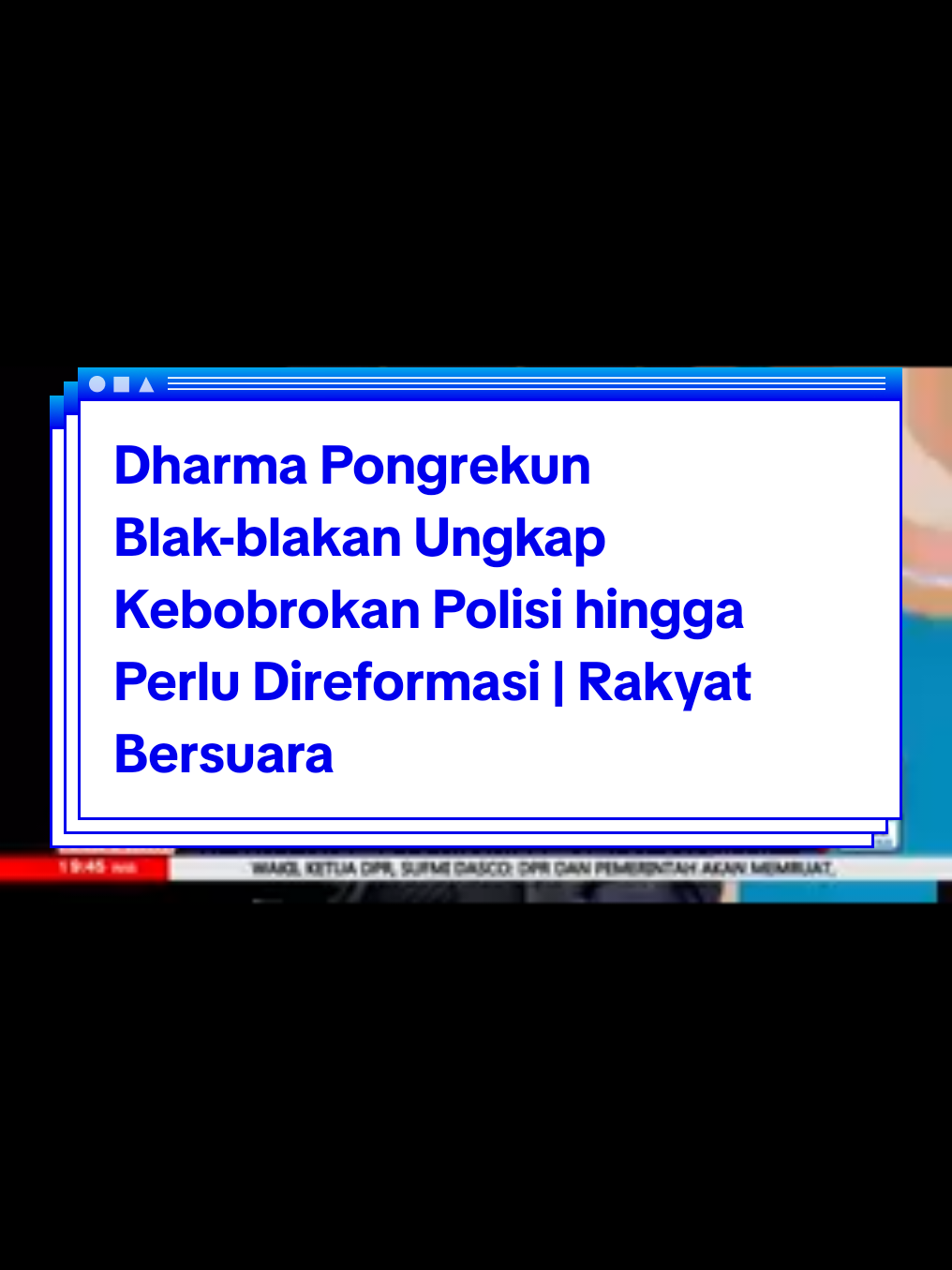 Dharma Pongrekun Blak-blakan Ungkap Kebobrokan Polisi hingga Perlu Direformasi | Rakyat Bersuara