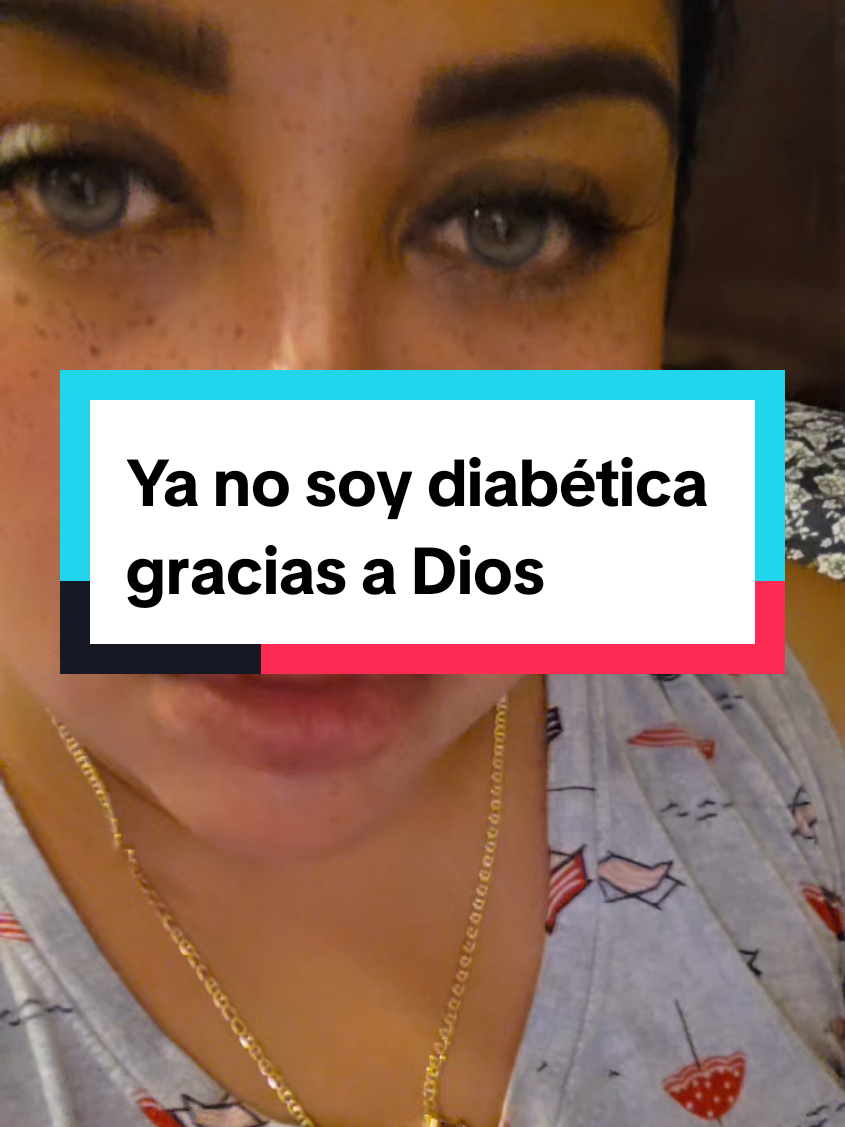 Ya no soy diabética gracias a Dios #diabetes #prediabetes #diabetestipo2 