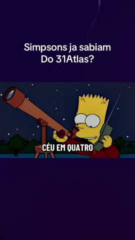 Simpsons sabiam sobre o 31Atlas?☄️👁🌎#simpsons #simpsonsclips #tiktokviral #31atlas #brasil🇧🇷 