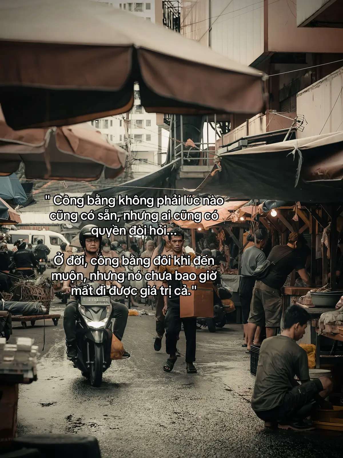 Công bằng không phải lúc nào cũng có sẵn, nhưng ai cũng có quyền đòi hỏi... Ở đời, công bằng đôi khi đến muộn, nhưng nó chưa bao giờ mất đi được giá trị cả.