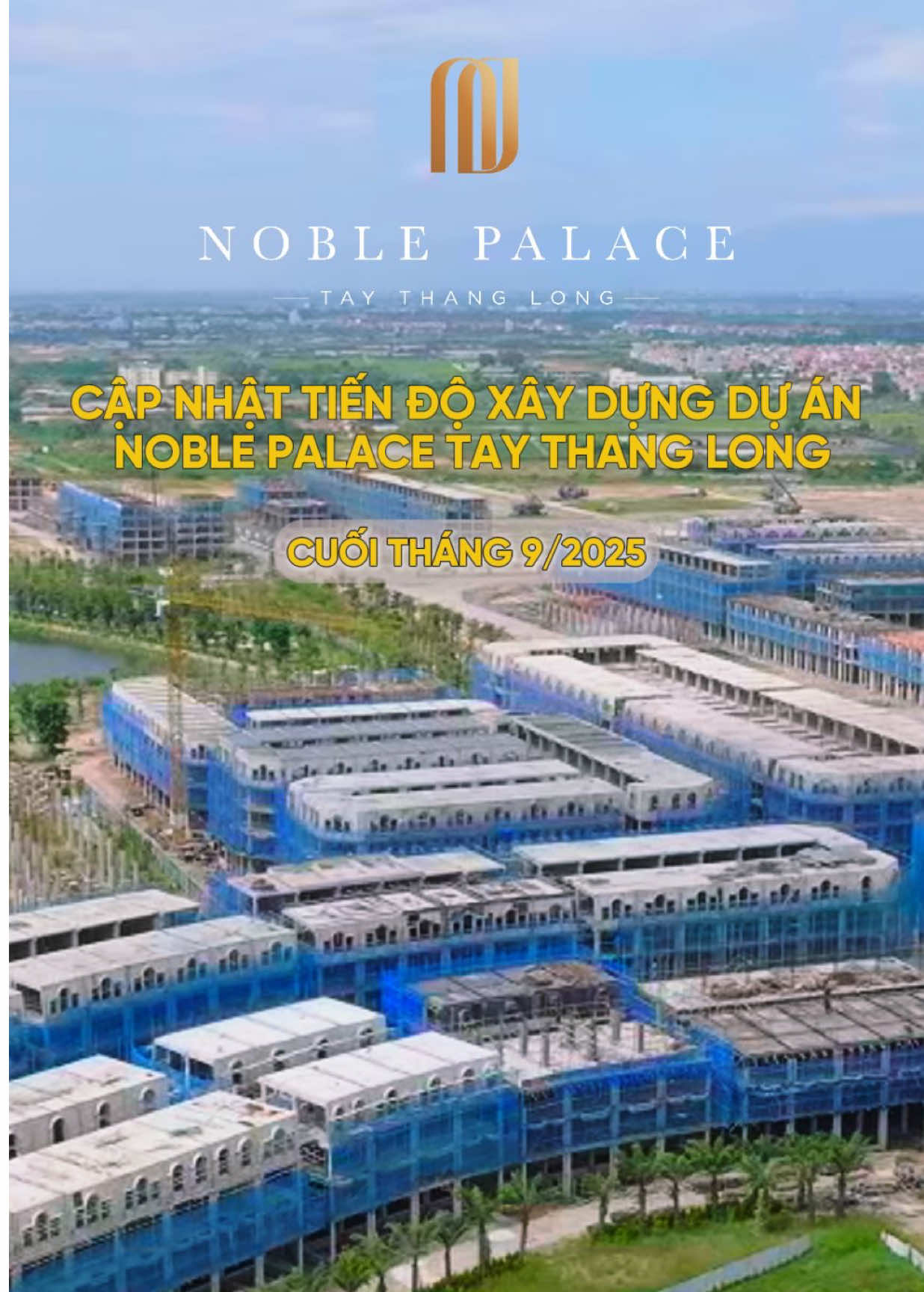 CẬP NHẬT TIẾN ĐỘ DỰ ÁN NONLE PALACE TAY THANG LONG CUỐI THÁNG 9 #noblepalacetaythanglong #noblegroup #SunshineGroup #tiendoxaydung 