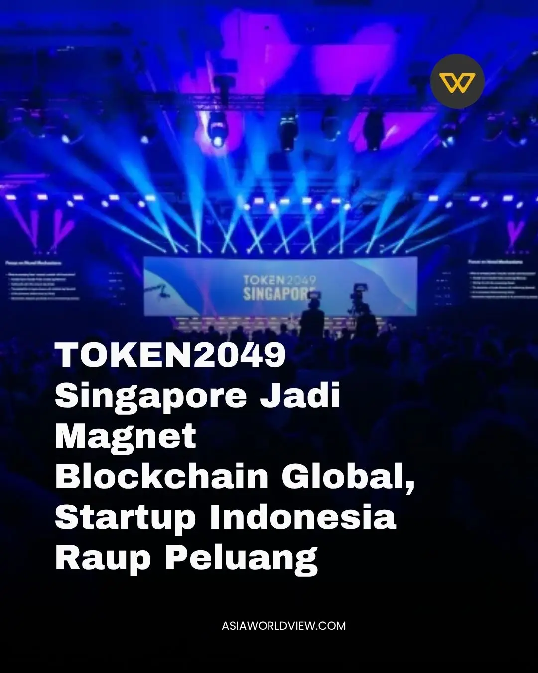 TOKEN2049 Singapore Edition diselenggarakan pada tanggal 1 dan 2 Oktober 2025 di Marina Bay Sands. Acara ini merupakan salah satu acara paling berpengaruh di ekosistem blockchain dan Web3. Mengumpulkan pendiri, eksekutif, pembuat kebijakan, pengembang, dan investor, acara ini berfungsi sebagai titik temu global di mana ide-ide bersatu dan kemitraan terlahir. TOKEN2049 menarik perhatian global dari setiap sudut ekosistem blockchain. TOKEN2049 telah menjadi magnet perhatian global dalam dunia blockchain, menarik peserta dari berbagai sektor industri—mulai dari pengembang, investor, hingga pemimpin perusahaan teknologi. Acara ini dihelat untuk membahas tren terkini seperti adopsi kripto institusional, perkembangan AI dalam blockchain, serta regulasi global yang memengaruhi ekosistem digital. Dengan berbagai sesi panel, peluncuran proyek, dan forum kolaboratif, TOKEN2049 tidak hanya menjadi ajang berbagi wawasan, tetapi juga katalisator bagi inovasi dan kemitraan lintas sektor dalam dunia aset digital yang terus berkembang. Baca info selengkapnya  di : 🌐 Asiaworldview.com
