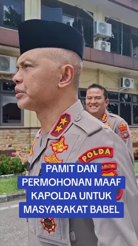 kapolda Babel Irjen Hendro Pandowo pamit dan minta maaf kepada seluruh elemen masyarakat di Babel. ia akan bertugas sebagai pati bareskrim Polri,  sertijab kapolda babel akan di laksanakan akhir oktober nanti di mabes polri
