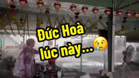 Đức Hoà lúc này, thương các huynh đệ ở nhà. 😔😔😔#nghiemtinhnhuan#bão#veduchoanha 