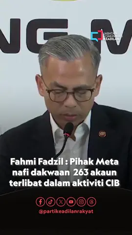 @Fahmi Fadzil : Pihak Meta nafi dakwaan 263 akaun terlibat dalam aktiviti CIB.  #MalaysiaMADANI  #KEADILAN 