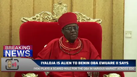 OBA EWUARE II, The OBA Of Benin Says IYALOJA Market Leadership, Is Alien To Benin