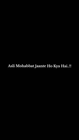 Asli Mohabbat jaante ho kya hai #fyp #tranding #videoviral 