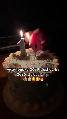 Away Dadka 2009 Dashay Ee. 2026 Galayo 17 jir 💐🧁🥰🥳🔥#somalitiktok 