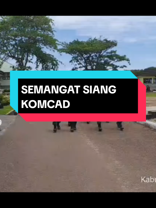 SEMANGAT SIANG SISWA KOMCAD LUAR BIASA👍💪