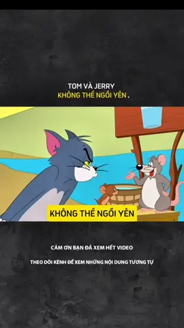 TOM VÀ JERRY KHÔNG THỂ NGỒI YÊN#LearnOnTikTok #giaitritonghop #phimhay #hoathinh 