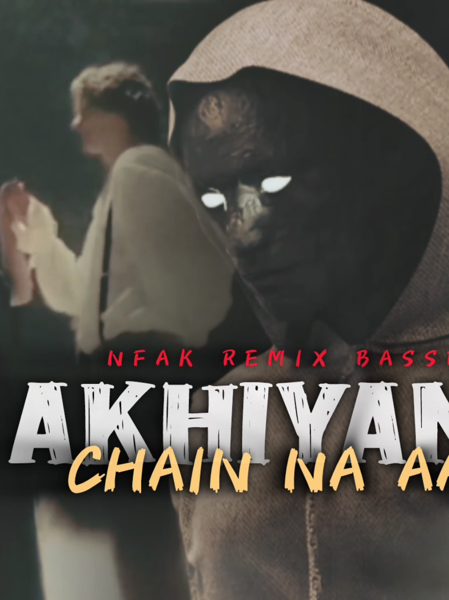 Akhiyan Nu Chain Na Aaven🎧❤️‍🩹 [NFAK Remix] BassBoosted#qawalinight #rzeidit #rehmaneidit #sadvibess #zulfieidit 