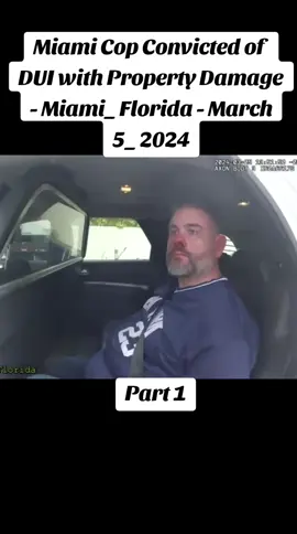 Miami Cop Convicted of DUI with Property Damage - Miami_ Florida - March 5_ 2024 #policeofficer #police #cops #bodycam 