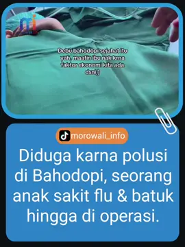 Seorang anak di Bahodopi mengalami demam, flu & batuk hingga di operasi yang di duga awal mulanya karna polusi udara di area Kec Bahodopi. 📍Bahodopi, Morowali. #morowali #morowali_sulteng_bahodopi #imip #helmkuning #bahodopi 