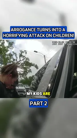 Arrogance Turns Into A Horrifying Attacks On Children! P2 #bodycam #bodycampolice #cops #police #foryou 