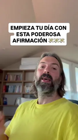 EMPIEZA TU DÍA CON ESTA PODEROSA AFIRMACIÓN 