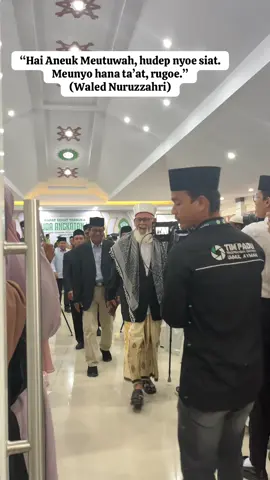 “Hudep nyoe siat, meunyo hana taat, rugoe.” #walednu #wakilbupati #santrisenja201 #ummulayman3 #stisummulayman 