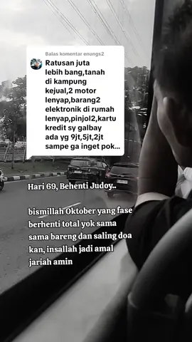 Membalas @enungs2 Hari 69, Berhenti Judoy... yok sama sama bareng dan saling do'akan, insallah jadi amal Jariah amin #stopdepo #stopjudi #stopjudislot #fyp #fyppppppppppppppppppppppp 