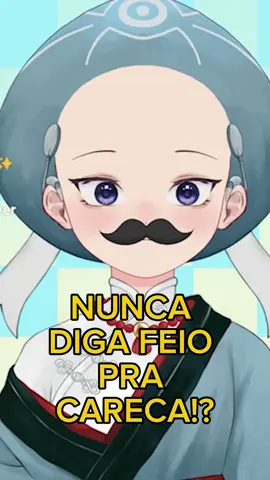 NUNCA DIGA FEIO PRA CARECA?! ✨🩵 #vtubers #fy #brasil #contandohistoria #engraçado 